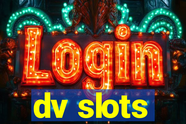 dv slots